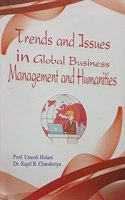 Trends and Issues in Global Business Management and Humanities By Prof. Umesh Hoalni Dr. Kapil R. Chandoriya