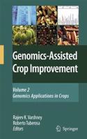 GENOMICS-ASSISTED CROP IMPROVEMENT VOL 2: GENOMICS APPLICATIONS IN CROPS