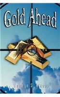 Gold Ahead by George S. Clason (the Author of the Richest Man in Babylon)