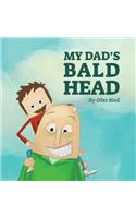 My Dad's Bald Head