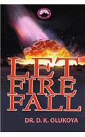 Let Fire Fall