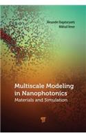 Multiscale Modeling in Nanophotonics: Materials and Simulations