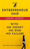 Entrepreneurship with no money no risk no failure