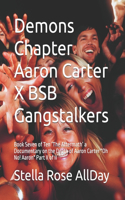 Demons Chapter Aaron Carter X BSB Gangstalkers