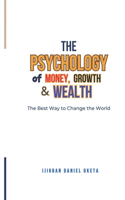 The Psychology of Money, Growth and Wealth