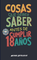 Cosas que debes saber antes de cumplir 18 años