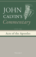 Commentary Upon the Acts of the Apostles, Volume 1