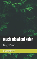 Much Ado About Peter: Large Print