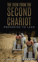 The View From The Second Chariot: Preparing To Lead