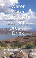 Water Water Everywhere