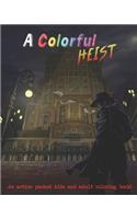 A Colorful Heist