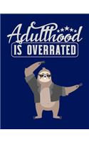 Adulthood Is Overrated