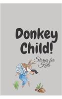 Donkey Child, Stories for Kids: The Most Beloved Children's Bedtime Stories, stories for kids kindle