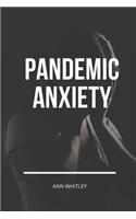 Pandemic Anxiety: Step by Step Handbook for Individuals suffering from Pandemic Anxiety