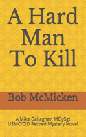 A Hard Man To Kill