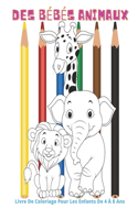 Des Bébés Animaux - Livre De Coloriage Pour Les Enfants De 4 À 8 Ans