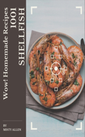 Wow! 1001 Homemade Shellfish Recipes