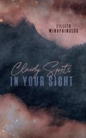 Cloudy Spots In Your Sight