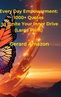 Every Day Empowerment: 1000+ Quotes to Ignite Your Inner Drive (Large Print)