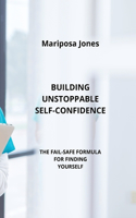 Building Unstoppable Self-Confidence
