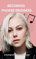 Becoming Phoebe Bridgers