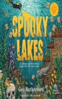 Spooky Lakes: 25 Strange and Mysterious Lakes That Dot Our Planet