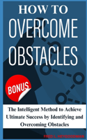 how to Overcome Obstacles [ 2 in 1 Guide ]