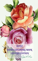 Rose Adult Coloring Book Luxury Edition : Stress Relieving Designs with Roses for Adults | 16 Premium Coloring Pages with Amazing Rose Designs | Amazing Ideea for Gift