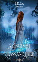 A Kingdom of Glass and Fyre