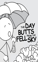 Day Butts Fell from the Sky
