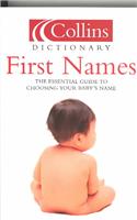 First Names: The Essential Guide to Choosing Your Baby's Name