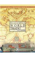 History of World Trade Since 1450 2 Volume Set: The Making of the Modern Economy