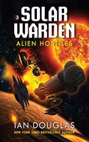 Alien Hostiles: Solar Warden Book Two(2 Solar Warden)