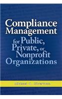 Compliance Management for Public, Private, or Nonprofit Organizations