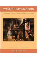 Western Civilization: Sources Images and Interpretations Volume 2 Since 1660