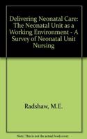 Delivering Neonatal Care: The Neonatal Unit as a Working Environment - A Survey of Neonatal Unit Nursing