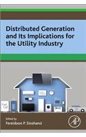 Distributed Generation and Its Implications for the Utility Industry