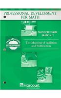 Professional Development for Math, Grade's K-2: The Meaning of Addition and Subtraction