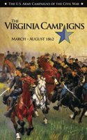 U.S. Army Campaigns of the Civil War: The Virginia Campaigns, March-August 1862