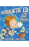 Intergalactic Ed and the Space Pirates