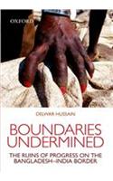 Boundaries Undermind: The Ruins Of Progress On The Bangladesh-India Border