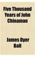 Five Thousand Years of John Chinaman