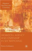 Migration, Agency and Citizenship in Sex Trafficking