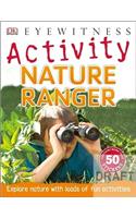 Nature Ranger: (Eyewitness Activities)
