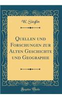 Quellen Und Forschungen Zur Alten Geschichte Und Geographie (Classic Reprint)