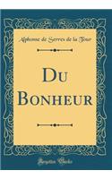Du Bonheur (Classic Reprint)
