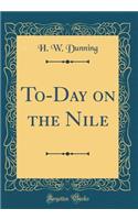 To-Day on the Nile (Classic Reprint)