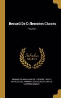 Recueil De Differentes Choses; Volume 4
