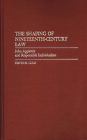 The Shaping of Nineteenth-Century Law