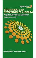 Mylab Math for Trigsted/Bodden/Gallaher Beginning & Intermediate Algebra -- Access Card: Mymathlab